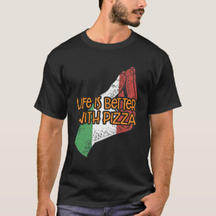 Camiseta La Vida Es Mejor Con Pizza Humor Italiano Gracioso