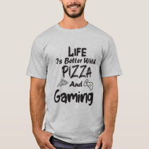 la vida es mejor con pizza y juegos