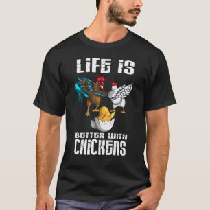 Camiseta La vida es mejor con pollos pollitos