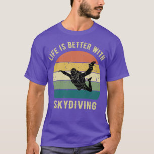 Camiseta La vida es mejor con Skydiver Gift Funny