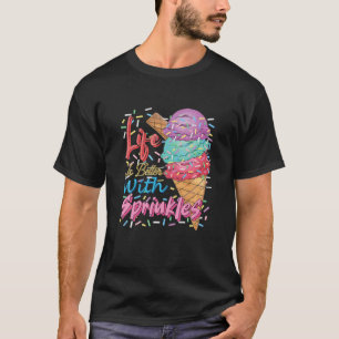 Camiseta La Vida Es Mejor Con Sprinkles Sweet Ice Cream Lov