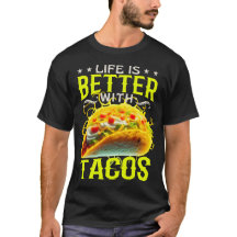 la vida es mejor con tacos