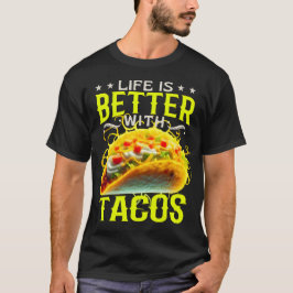 Camiseta la vida es mejor con tacos