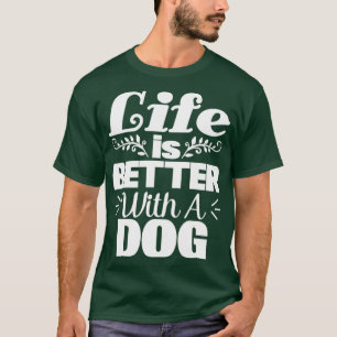 Camiseta la vida es mejor con un amante del perro