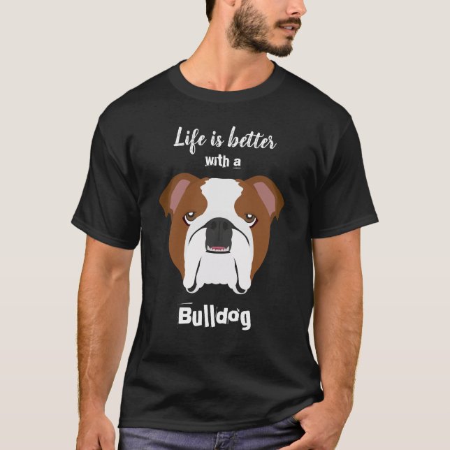 Camiseta La vida es mejor con un Bulldog (Anverso)