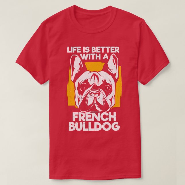 Camiseta La Vida Es Mejor Con Un Bulldog Francés (Diseño del anverso)