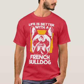Camiseta La Vida Es Mejor Con Un Bulldog Francés