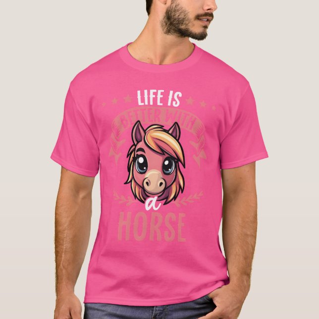 Camiseta La Vida Es Mejor Con Un Caballo Dulce (Anverso)