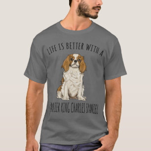 Camiseta La vida es mejor con un Cavalier King Charles Span