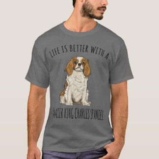 Camiseta La vida es mejor con un Cavalier King Charles Span