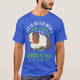 Camiseta La Vida Es Mejor Con Un Cerdo De Guinea 3895