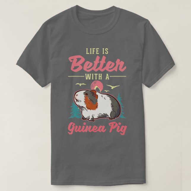 Camiseta La vida es mejor con un cerdo guineano  (Diseño del anverso)