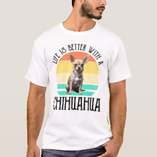 Camiseta La Vida Es Mejor Con Un Chihuahua