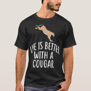 Camiseta La Vida Es Mejor Con Un COUGAR DIVERTIDO 
