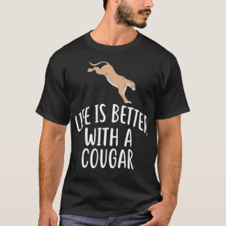 Camiseta La Vida Es Mejor Con Un COUGAR DIVERTIDO 