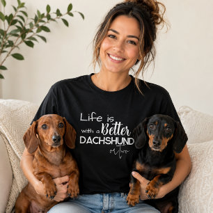 Camiseta La vida es mejor con un Dachshund o DOS