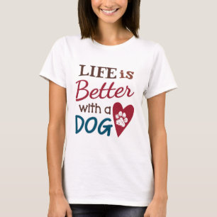 Camiseta La 'vida es mejor con un Dog