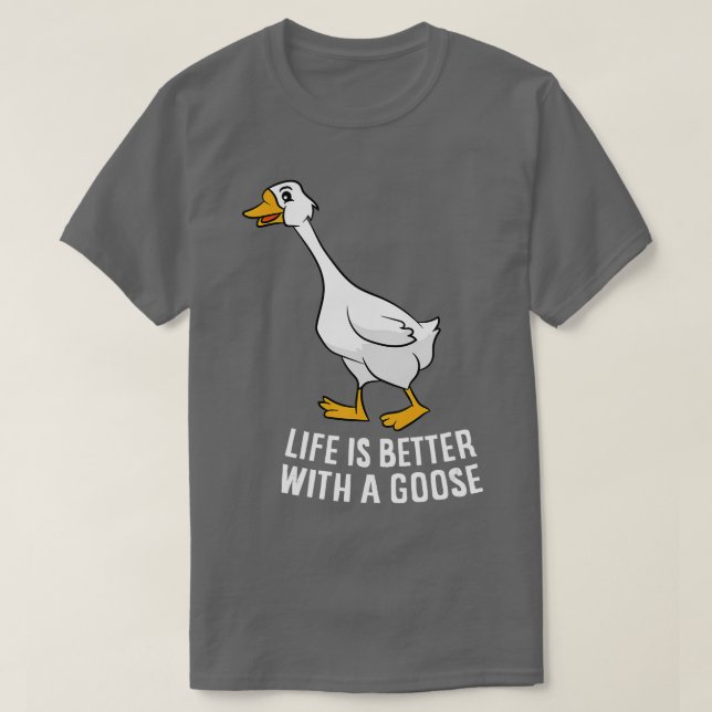 Camiseta La Vida Es Mejor Con Un Ganso Gracioso (Diseño del anverso)