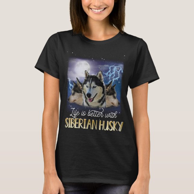 Camiseta La Vida Es Mejor Con Un Husky Siberiano (Anverso)