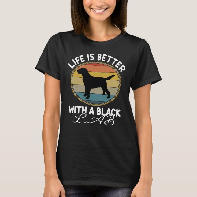 Camiseta La Vida Es Mejor Con Un Laboratorio Negro (Anverso)