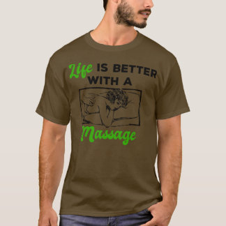 Camiseta La vida es mejor con un masaje 108