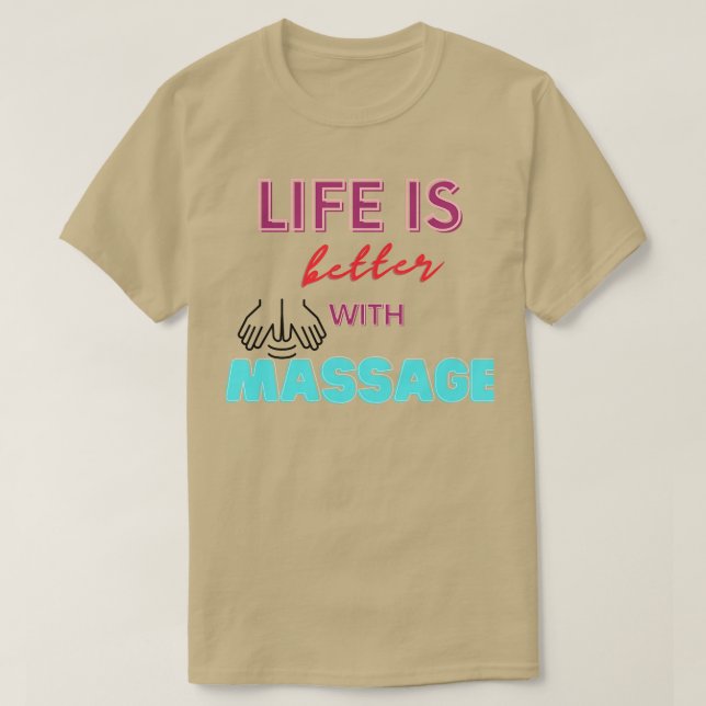 Camiseta la vida es mejor con un masaje 116 (Diseño del anverso)