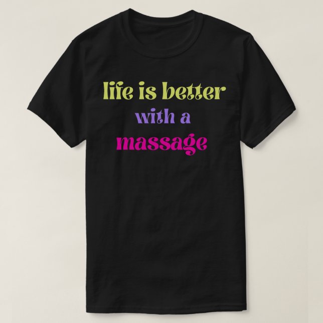 Camiseta La Vida Es Mejor Con Un Masaje 129 (Diseño del anverso)