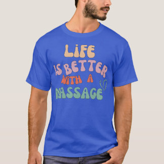 Camiseta la vida es mejor con un masaje 206