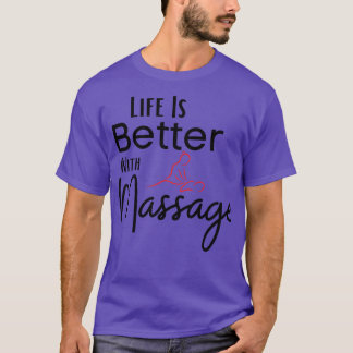 Camiseta La Vida Es Mejor Con Un Masaje 43