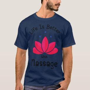 Camiseta La vida es mejor con un masaje 54
