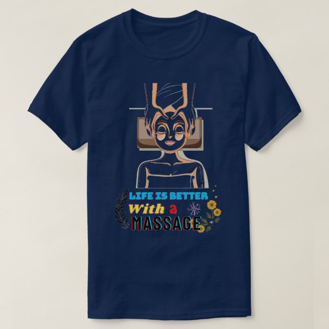 Camiseta La Vida Es Mejor Con Un Masaje 72 (Diseño del anverso)