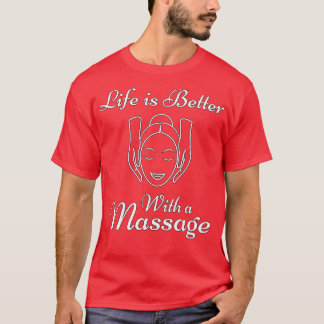Camiseta La Vida Es Mejor Con Un Masaje Gracioso Regalos Pa