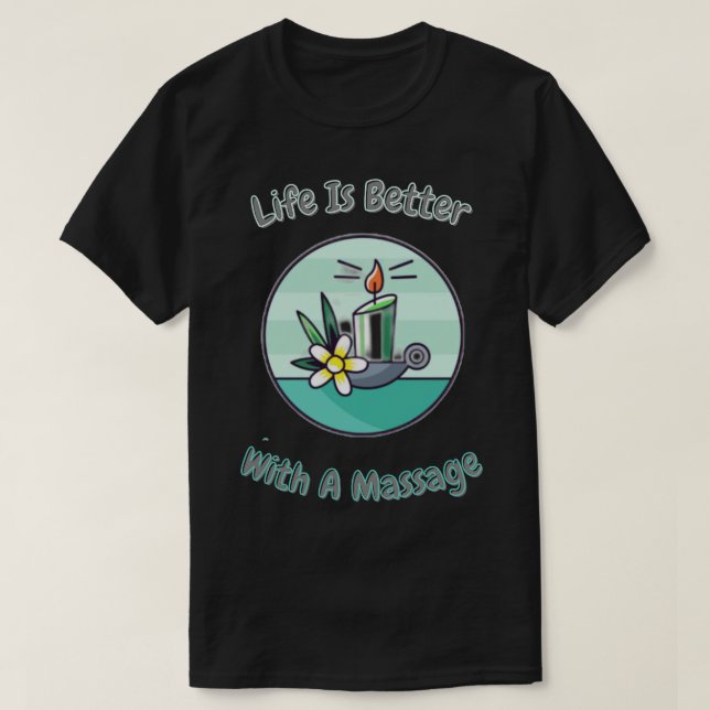 Camiseta La Vida Es Mejor Con Un Pegatina De Masaje (Diseño del anverso)