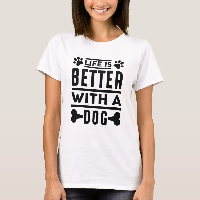 Camiseta La Vida Es Mejor Con Un Perro (Anverso)