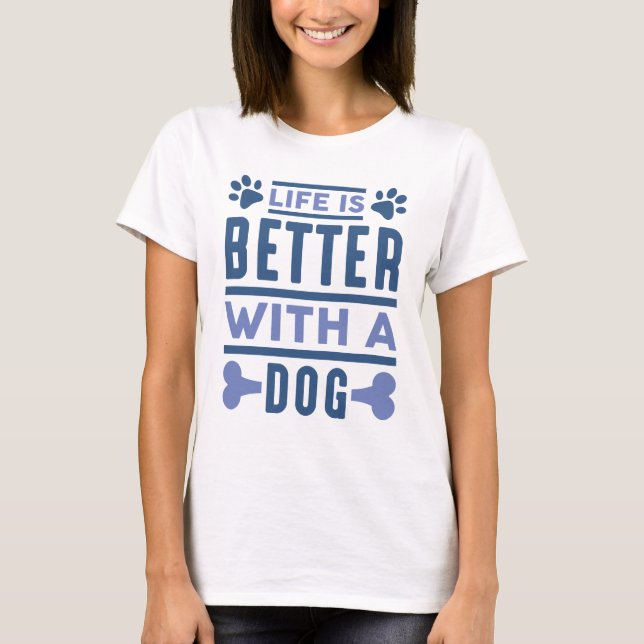 Camiseta La Vida Es Mejor Con Un Perro (Anverso)