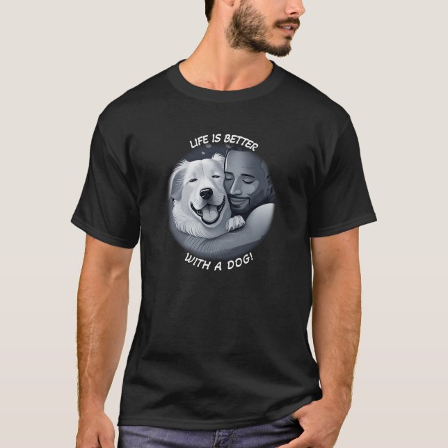 Camiseta ¡La vida es mejor con un perro! (Anverso)