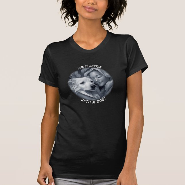 Camiseta ¡La vida es mejor con un perro! (Anverso)