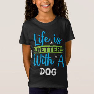 Camiseta La vida es mejor con un perro