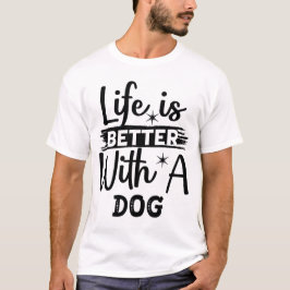 Camiseta La vida es mejor con un perro