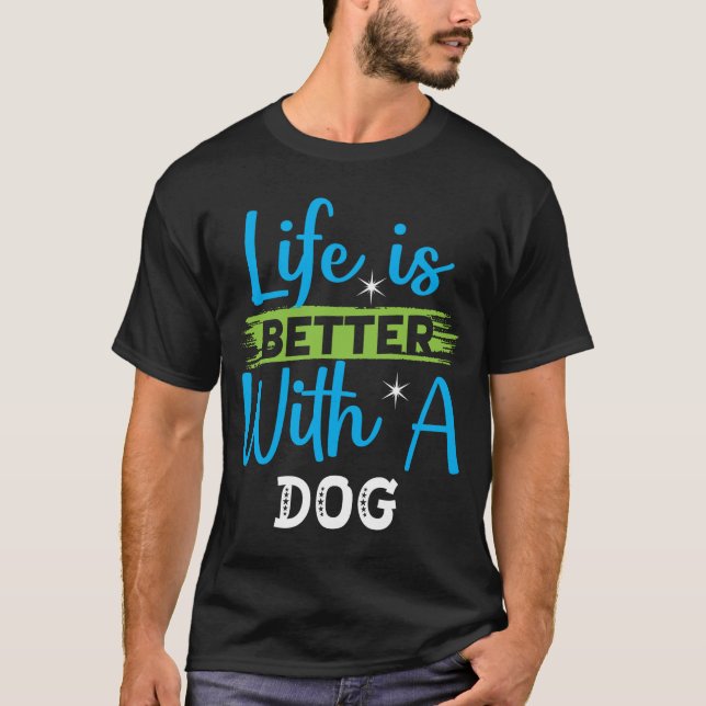 Camiseta La vida es mejor con un perro (Anverso)