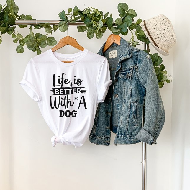 Camiseta La vida es mejor con un perro (Subido por el creador)
