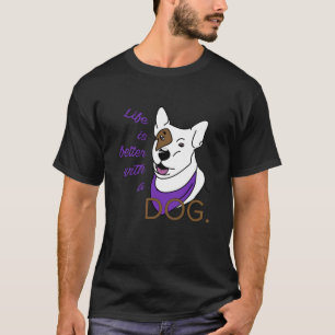 Camiseta la vida es mejor con un perro