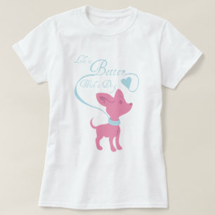 Camiseta La vida es mejor con un perro