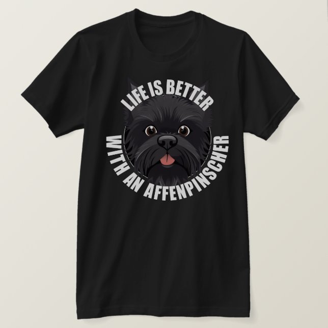 Camiseta La Vida Es Mejor Con Un Perro Affenpinscher. (Anverso del diseño)