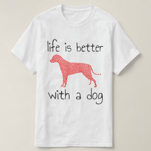 Camiseta La vida es mejor con un perro - Amantes de los per