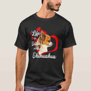 Camiseta La Vida Es Mejor Con Un Perro Chihuahua Amantes De