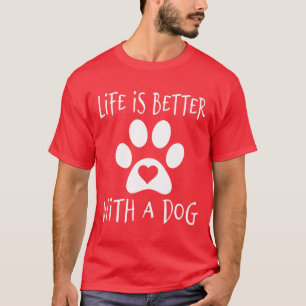 Camiseta La Vida Es Mejor Con Un Perro - Los Amantes Del Pe