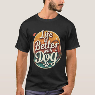 Camiseta La vida es mejor con un perro: Papas antiguas