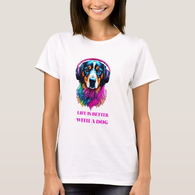 Camiseta La vida es mejor con un perro - Perro divertido (Anverso)