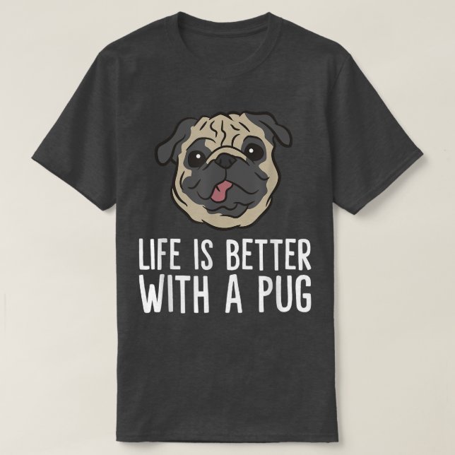 Camiseta La Vida Es Mejor Con Un Perro Pug  (Diseño del anverso)